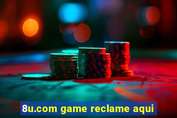 8u.com game reclame aqui